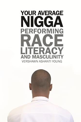 Imagen de archivo de Your Average Nigga : Performing Race, Literacy, and Masculinity a la venta por Better World Books