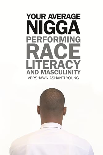 9780814332481: Your Average Nigga: Performing Race, Literacy, and Masculinity (African American Life)