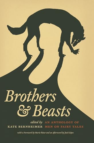 Stock image for Brothers & Beasts: An Anthology of Men on Fairy Tales for sale by Russell Books