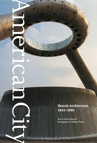 9780814332702: American City: Detroit Architecture, 1845-2005