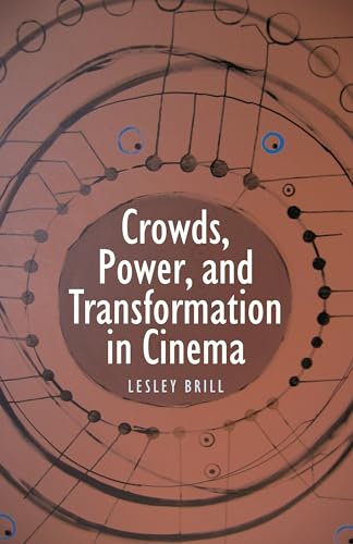 9780814332757: Crowds, Power, and Transformation in Cinema (Contemporary Approaches to Film & Television)