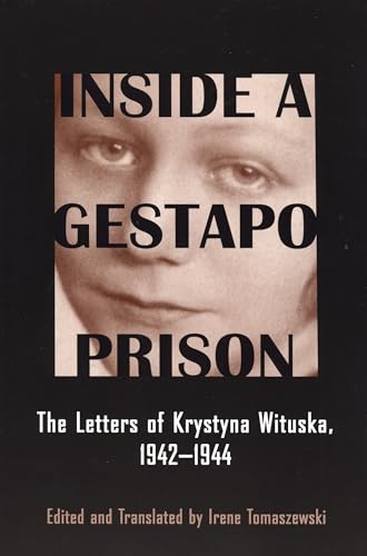 Beispielbild fr Inside a Gestapo Prison : The Letters of Krystyna Wituska, 1942-1944 zum Verkauf von Better World Books