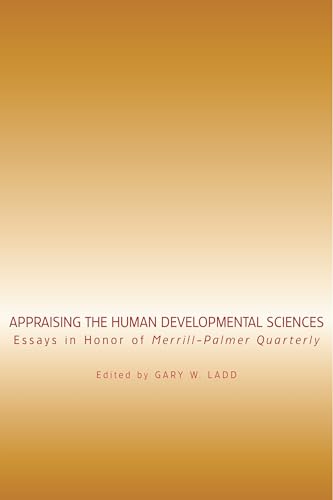 Stock image for Appraising the Human Developmental Sciences: Essays in Honor of Merrill-Palmer Quarterly (Landscapes of Childhood) for sale by Solr Books