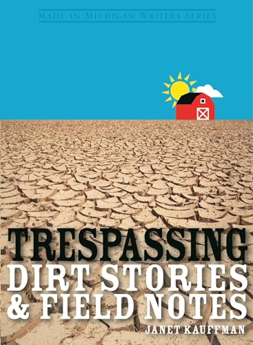 Stock image for Trespassing : Dirt Stories and Field Notes for sale by Better World Books