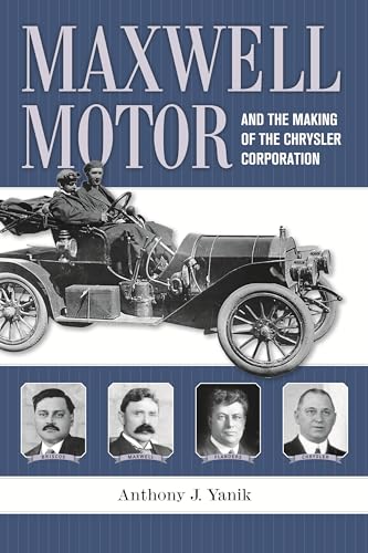 9780814334232: Maxwell Motor and the Making of the Chrysler Corporation (Great Lakes Books Series)