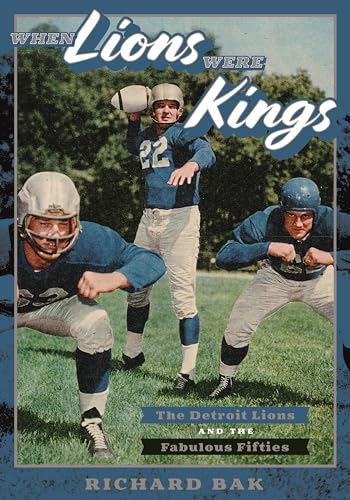 Stock image for When Lions Were Kings : The Detroit Lions and the Fabulous Fifties for sale by The Book House, Inc.  - St. Louis