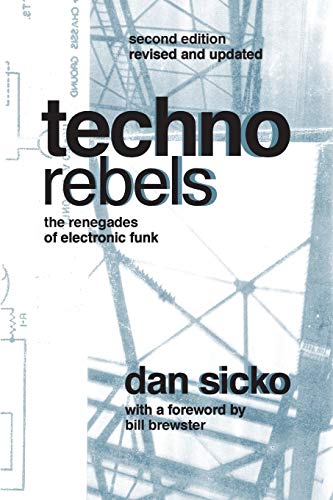 9780814334386: Techno Rebels: The Renegades of Electronic Funk (Painted Turtle Book): The Renegades of Electronic Funk (Revised, Updated)
