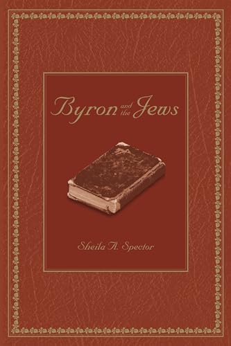 9780814334423: Introduction: Translation And Identity Byron And English Jews Byron And The Maskilim Byron And The Yiddishists Byron And The Zionists Conclusion: Translation And Allegoresis. Byron And The Jews