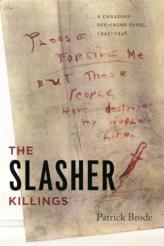 Imagen de archivo de Slasher Killings: A Canadian Sex-Crime Panic, 1945-1946 a la venta por Powell's Bookstores Chicago, ABAA