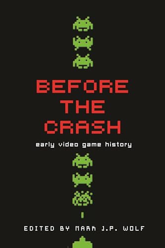 9780814334508: Before the Crash: Early Video Game History