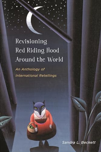 Imagen de archivo de Revisioning Red Riding Hood around the World: An Anthology of International Retellings (Series in Fairy-Tale Studies) a la venta por Best and Fastest Books