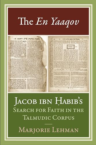 9780814334805: The En Yaaqov: Jacob ibn Habib's Search for Faith in the Talmudic Corpus