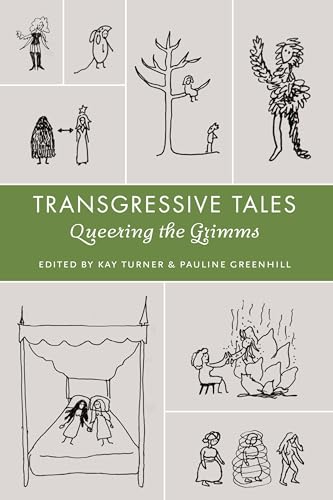 Stock image for Transgressive Tales: Queering the Grimms (The Donald Haase Series in Fairy-Tale Studies) for sale by BooksRun