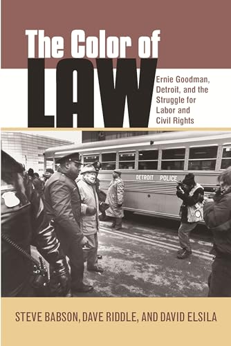 Stock image for The Color of Law: Ernie Goodman, Detroit, and the Struggle for Labor and Civil Rights (Great Lakes Books Series) for sale by SecondSale