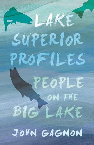 Stock image for Lake Superior Profiles : People on the Big Lake for sale by Better World Books