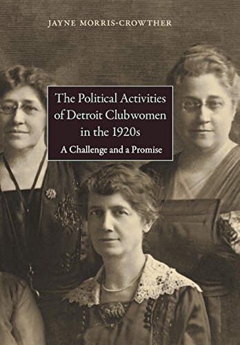 9780814338155: The Political Activities of Detroit Clubwomen in the 1920s: A Challenge and a Promise (Great Lakes Books)