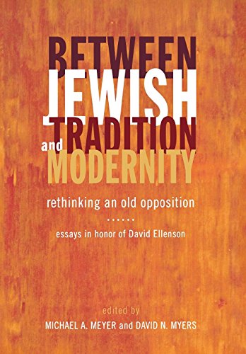 Beispielbild fr Between Jewish Tradition & Modernity: Rethinking an Old Opposition - Essays in Honor of David Ellenson zum Verkauf von Powell's Bookstores Chicago, ABAA