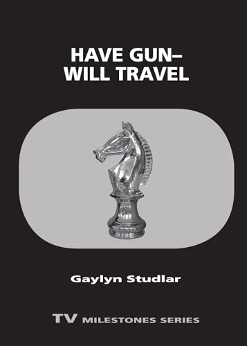 Have Gun--Will Travel - Gaylyn Studlar
