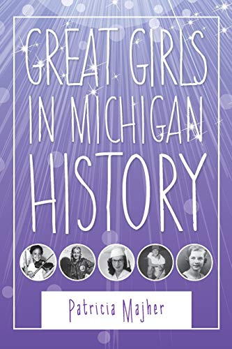 Beispielbild fr Great Girls in Michigan History zum Verkauf von Russell Books