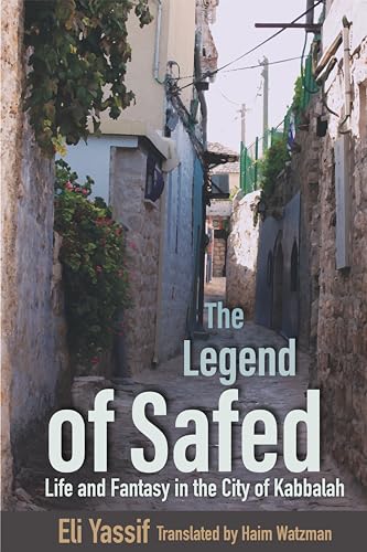 Stock image for The Legend of Safed Life and Fantasy in the City of Kabbalah Raphael Patai Series in Jewish Folklore and Anthropology for sale by PBShop.store US