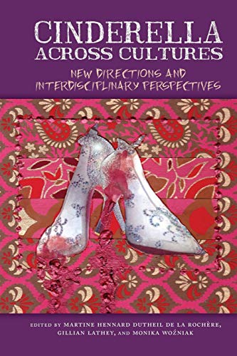 Beispielbild fr Cinderella Across Cultures: New Directions and Interdisciplinary Perspectives (The Donald Haase Series in Fairy-Tale Studies) zum Verkauf von GF Books, Inc.