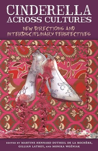 Imagen de archivo de Cinderella across Cultures: New Directions and Interdisciplinary Perspectives (Series in Fairy-Tale Studies) a la venta por Ergodebooks