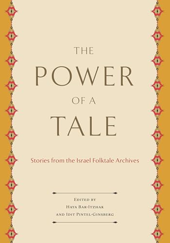 Stock image for The Power of a Tale: Stories from the Israel Folktale Archives (Raphael Patai Series in Jewish Folklore and Anthropology) for sale by SecondSale