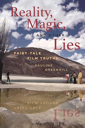 Stock image for Reality, Magic, and Other Lies: Fairy-Tale Film Truths (The Donald Haase Series in Fairy-Tale Studies) for sale by GF Books, Inc.