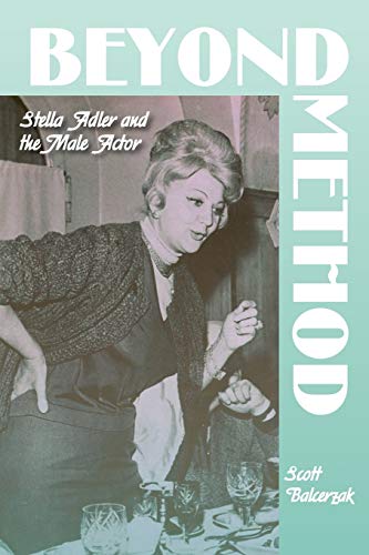 Beyond Method : Stella Adler and the Male Actor - Scott Balcerzak