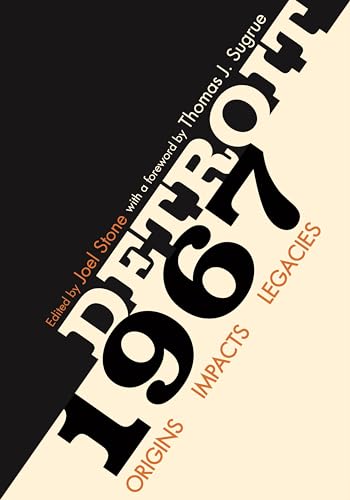 Stock image for Detroit 1967: Origins, Impacts, Legacies for sale by Revaluation Books