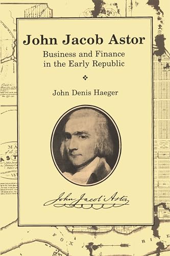 Stock image for John Jacob Astor: Business and Finance in the Early Republic (Great Lakes Books) for sale by Books Unplugged