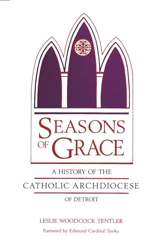 9780814344002: Seasons of Grace: A History of the Catholic Archdiocese of Detroit