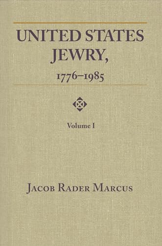 Stock image for United States Jewry, 1776-1985: Volume 1 (Title Not in Series) for sale by GF Books, Inc.