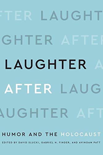 Beispielbild fr Laughter After: Humor and the Holocaust (Title Not in Series) zum Verkauf von BooksRun