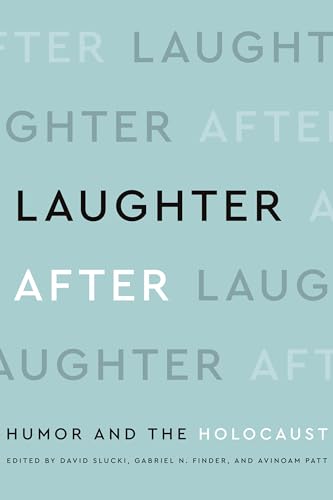 Stock image for Laughter After: Humor and the Holocaust (Title Not in Series) for sale by BooksRun
