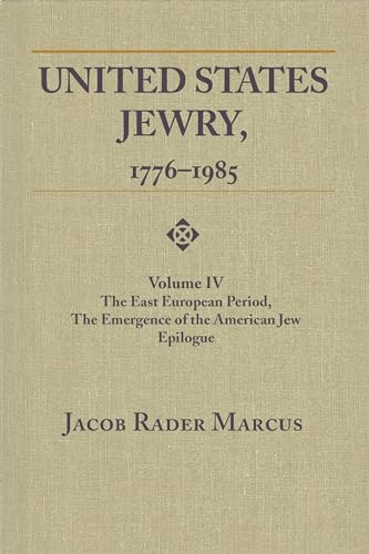 Stock image for United States Jewry, 1776-1985, Volume 4 The East European Period for sale by TextbookRush