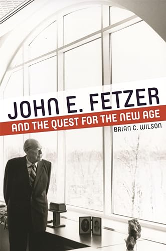 Beispielbild fr John E. Fetzer and the Quest for the New Age (Great Lakes Books Series) zum Verkauf von Your Online Bookstore