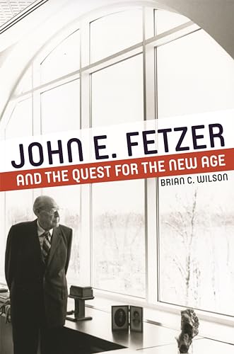 Stock image for John E. Fetzer and the Quest for the New Age (Great Lakes Books Series) for sale by Gulf Coast Books