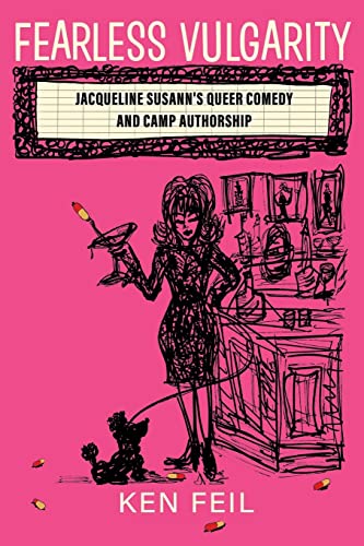 Stock image for Fearless Vulgarity: Jacqueline Susann's Queer Comedy and Camp Authorship (Contemporary Approaches to Film and Media Studies) for sale by GoldenWavesOfBooks