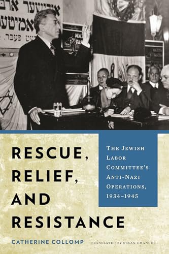 Beispielbild fr Rescue, Relief, and Resistance : The Jewish Labor Committee's Anti-Nazi Operations, 1934-1945 zum Verkauf von Better World Books