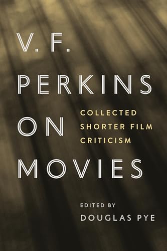 Beispielbild fr V.F. Perkins on Movies zum Verkauf von Blackwell's