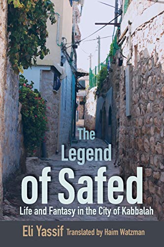 Stock image for The Legend of Safed: Life and Fantasy in the City of Kabbalah (Raphael Patai Series in Jewish Folklore and Anthropology) for sale by GF Books, Inc.