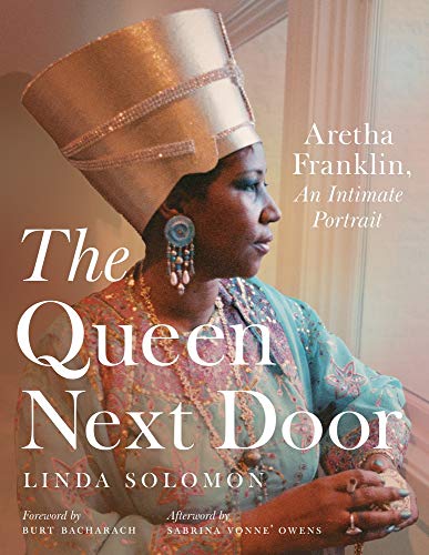 The Queen Next Door: Aretha Franklin, An Intimate Portrait (Painted Turtle) - Solomon, Linda