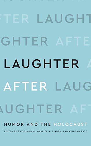 Beispielbild fr Laughter After: Humor and the Holocaust zum Verkauf von Monster Bookshop