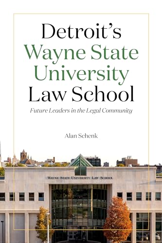 Imagen de archivo de Detroit's Wayne State University Law School: Future Leaders in the Legal Community (Great Lakes Books) a la venta por Books Unplugged