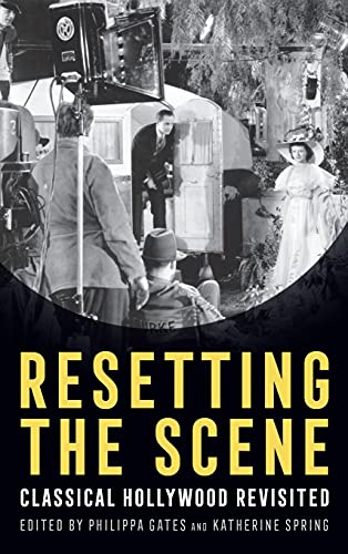 Imagen de archivo de Resetting the Scene: Classical Hollywood Revisited (Contemporary Approaches to Film and Media Studies) a la venta por Lucky's Textbooks