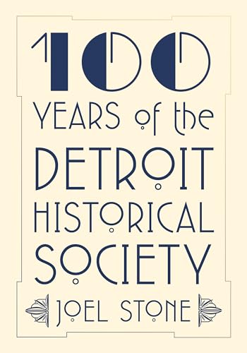Stock image for 100 Years of the Detroit Historical Society for sale by SecondSale