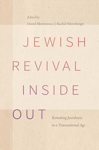 Stock image for Jewish Revival Inside Out: Remaking Jewishness in a Transnational Age (Raphael Patai Series in Jewish Folklore and Anthropology) for sale by Housing Works Online Bookstore