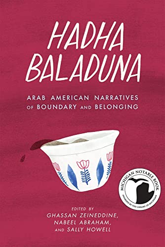 Stock image for Hadha Baladuna: Arab American Narratives of Boundary and Belonging (Made in Michigan Writer Series) for sale by HPB-Red