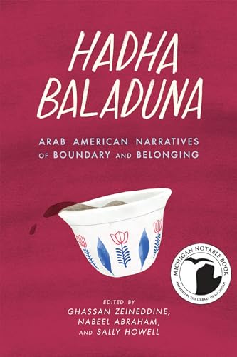 Stock image for Hadha Baladuna: Arab American Narratives of Boundary and Belonging (Made in Michigan Writers Series) for sale by Lakeside Books